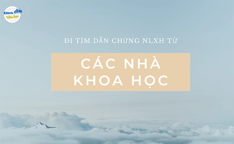 Đi tìm dẫn chứng NLXH từ Các nhà khoa học
