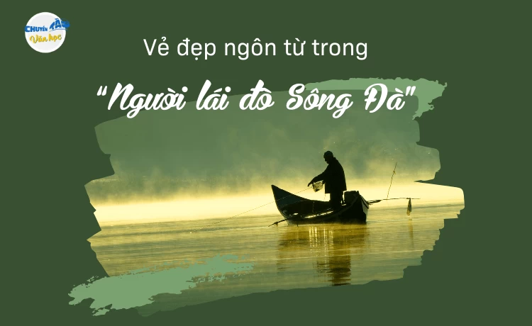 Vẻ đẹp ngôn từ trong "Người lái đò Sông Đà"